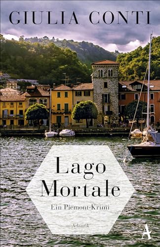 Lago Mortale: Ein Piemont-Krimi von Atlantik Verlag