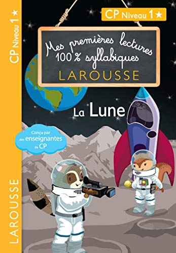 Premières lectures 100% syllabiques - La Lune: CP Niveau 1