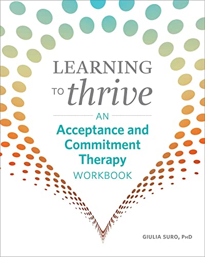 Learning to Thrive: An Acceptance and Commitment Therapy Workbook von Rockridge Press