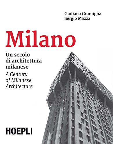 Milano. Un secolo di architettura milanese-A Century of Milanese Architecture von Hoepli