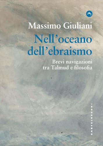 Nell'oceano dell'ebraismo. Brevi navigazioni tra Talmud e filosofia (Frangenti) von Castelvecchi