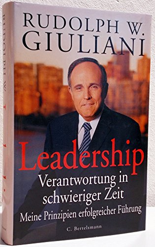Leadership. Verantwortung in schwieriger Zeit. Meine Prinzipien erfolgreicher Führung