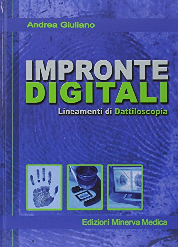 Impronte digitali. Lineamenti di dattiloscopia von Minerva Medica