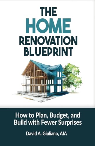 The Home Renovation Blueprint: How to Plan, Budget, and Build with Fewer Surprises von Unstoppable CEO Press