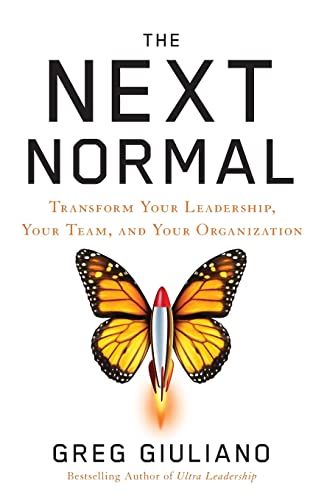 The Next Normal: Transform Your Leadership, Your Team, and Your Organization von Lioncrest Publishing
