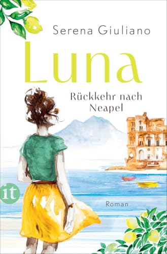 Luna: Rückkehr nach Neapel. Roman | Eine Liebeserklärung an die pulsierende Stadt im Süden Italiens von Insel Verlag