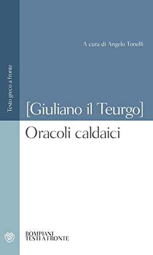 Oracoli caldaici: Testo greco a fronte (Testi a fronte) von Bompiani