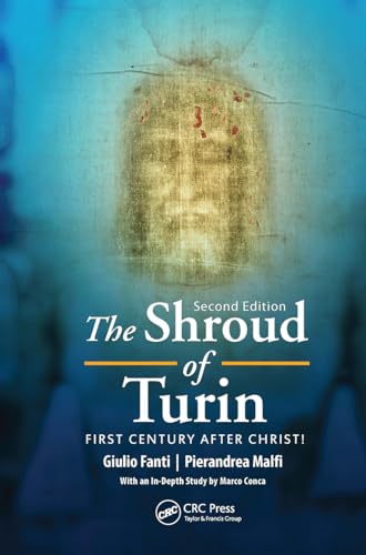 The Shroud of Turin: First Century after Christ!