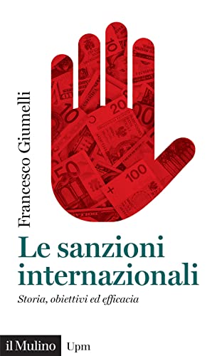 Le sanzioni internazionali. Storia, obiettivi ed efficacia (Universale paperbacks Il Mulino) von Il Mulino