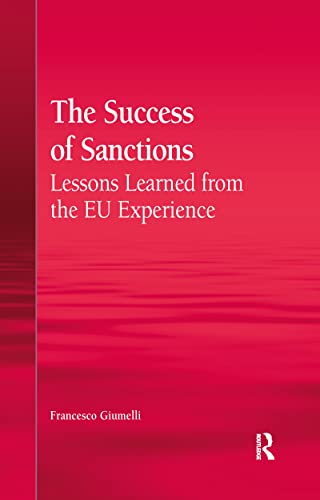 The Success of Sanctions: Lessons Learned from the EU Experience von Routledge