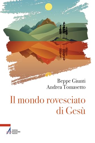 Il mondo rovesciato di Gesù (Fuori collana) von EMP - Edizioni Messaggero Padova