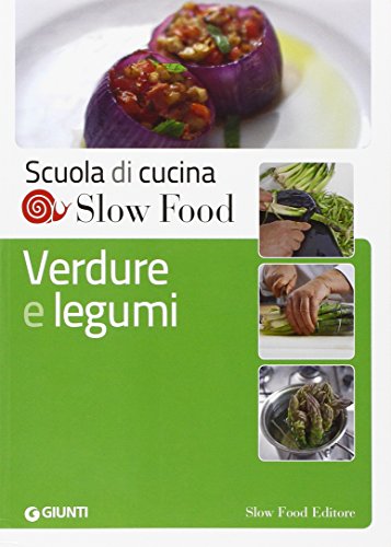 Verdure e legumi (Scuola di cucina Slow Food) von Slow Food