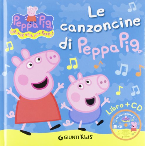 Le canzoncine di Peppa Pig: Le canzoncine di Peppa Pig con CD