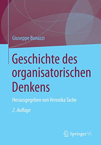 Geschichte des organisatorischen Denkens: Herausgegeben von Veronika Tacke