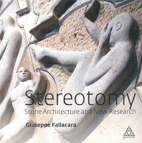Stereotomy : Stone Architecture and New Research von Presses Ponts et Chaussées