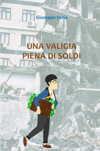 Una Valigia piena di soldi (La community di ilmiolibro.it) von ilmiolibro self publishing