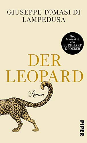 Der Leopard: Roman | Klassiker der Weltliteratur in Neuübersetzung von PIPER