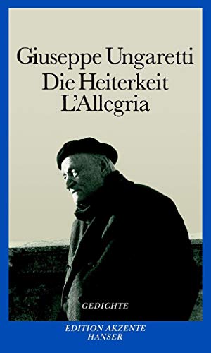 Die Heiterkeit - L'Allegria: Gedichte 1914-1919. Italienisch-Deutsch von Hanser
