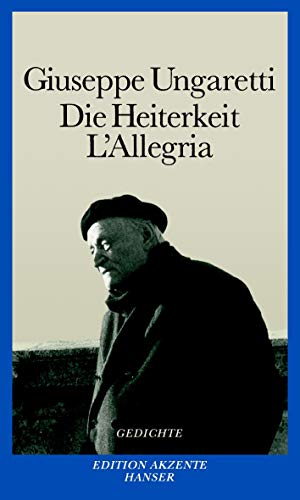 Die Heiterkeit - L'Allegria: Gedichte 1914-1919. Italienisch-Deutsch von HANSER FACHBUCHVERLAG