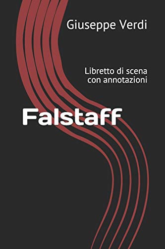 Falstaff: Libretto di scena con annotazioni (Libretti di scena, Band 24) von Independently Published