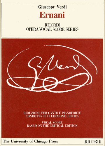 Giuseppe Verdi: Ernani (Ricordi Opera Vocal Score): Riduzione Per Canto E Pianoforte (Ediz.critica delle opere di G.Verdi) von Ricordi