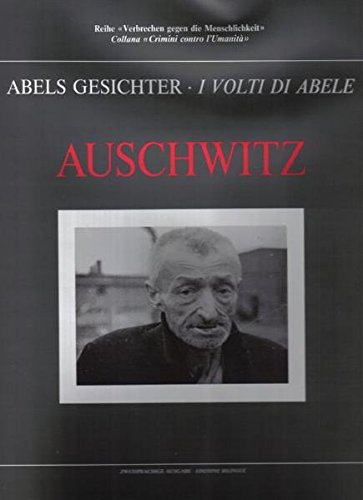 Auschwitz: Abels Gesichter/Verbrechen gegen die Menschlichkeit von Zambon Verlag