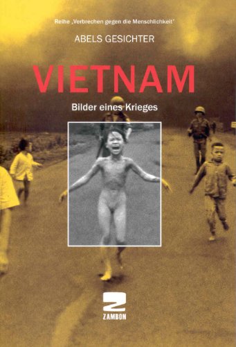 Vietnam: Bilder eines Krieges (Verbrechen gegen die Menschlichkeit) von Zambon Verlag + Vertrieb