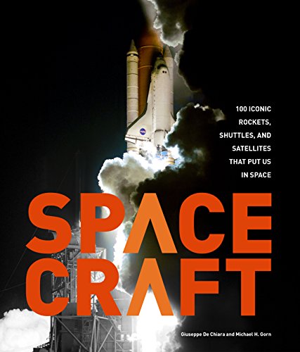 Spacecraft: 100 Iconic Rockets, Shuttles, and Satellites That Put Us in Space von Voyageur Press