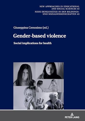 Genderbased violence: Social implications for health (New Approaches in Educational and Social Sciences / Neue Denkansätze in den Bildungs und Sozialwissenschaften, Band 43) von Peter Lang
