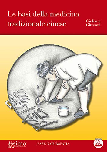 Le basi della medicina tradizionale cinese (Fare naturopatia) von Enea Edizioni