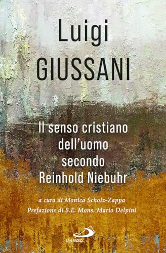 Il senso cristiano dell'uomo secondo Reinhold Niebuhr (Universo teologia) von San Paolo Edizioni