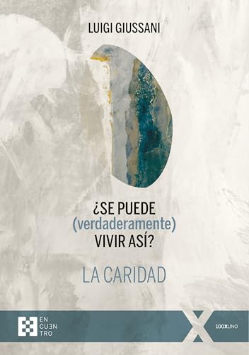 ¿Se puede (verdaderamente) vivir así? La caridad (100xUNO, Band 145) von ENCUENTRO