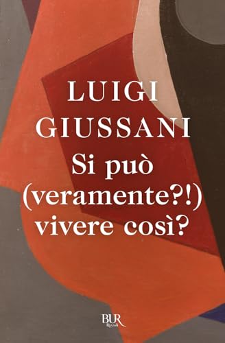 Si può (veramente?) vivere così? (BUR Saggi) von Rizzoli