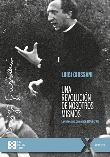 Una revolución de nosotros mismos: La vida como comunión (1968-1970) (100xUNO, Band 142) von ENCUENTRO