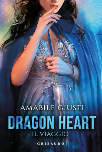 Il viaggio. Dragon heart (Fantasy. Fenice) von Gribaudo