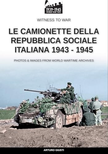 Le camionette della Repubblica Sociale Italiana 1943-1945 von Luca Cristini Editore (Soldiershop)