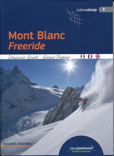 Mont Blanc - Freeride: 2. Auflage (Skialp) von Idea Montagna Editoria