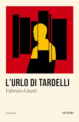 L'urlo di Tardelli (Racconti) von Affiori