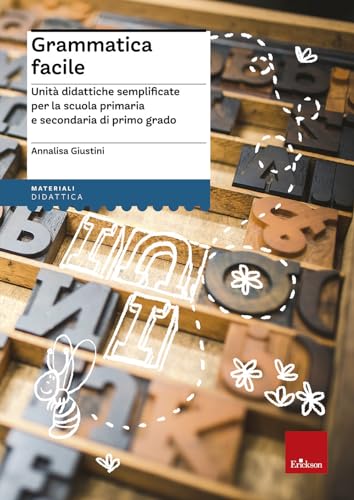 Grammatica facile. Unità didattiche semplificate per la scuola primaria e secondaria di primo grado (Materiali di recupero e sostegno) von Erickson