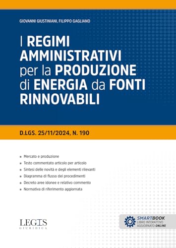 I regimi amministrativi per la produzione di energia da fonti rinnovabili (Legis giuridica) von Legislazione Tecnica