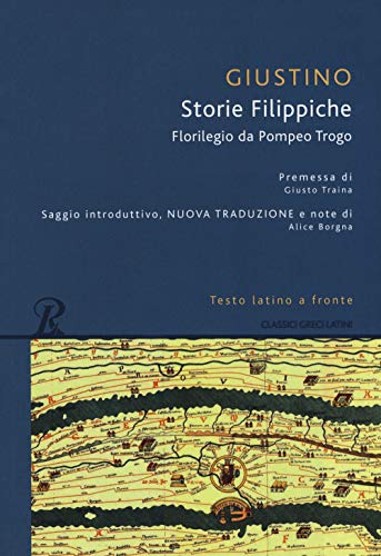 Storie filippiche. Epitome da Pompeo Trogo. Testo latino a fronte. Ediz. integrale (Classici greci e latini) von Rusconi Libri