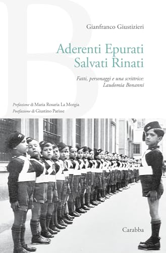 Aderenti epurati salvati rinati. Fatti, personaggi e una scrittrice: Laudomia Bonanni (Universale Carabba) von Carabba