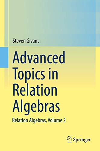 Advanced Topics in Relation Algebras: Relation Algebras, Volume 2 von Springer