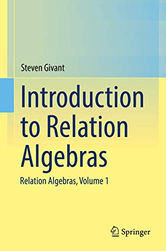 Introduction to Relation Algebras: Relation Algebras, Volume 1 von Springer