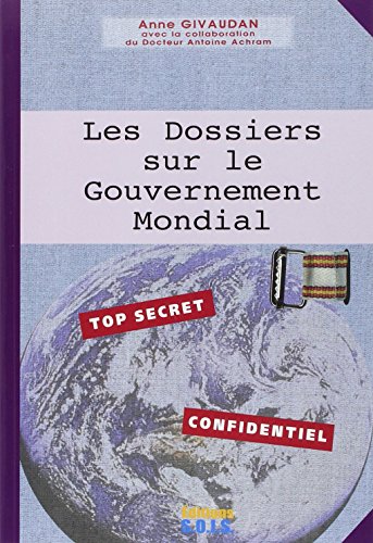 Dossier gouvernement mondial - Celui qui vient Tome 2