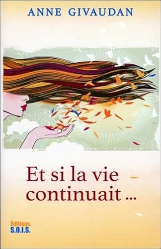 Et si la vie continuait...