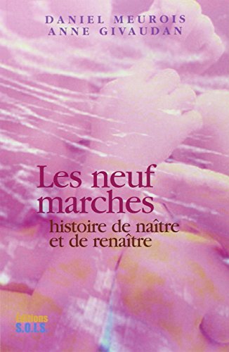 Les neuf marches - Histoire de naître et de renaître Les neuf marches - Histoire de naître et de renaître