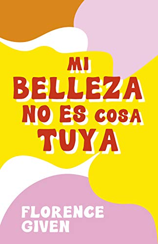 Mi belleza no es cosa tuya (Guías ilustradas)