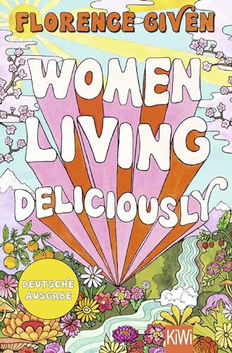 Women Living Deliciously: Deutsche Ausgabe Women Living Deliciously: Deutsche Ausgabe von Kiepenheuer & Witsch GmbH