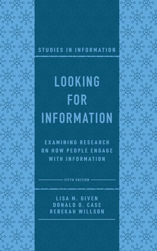 Looking for Information: Examining Research on How People Engage With Information (Studies in Information)